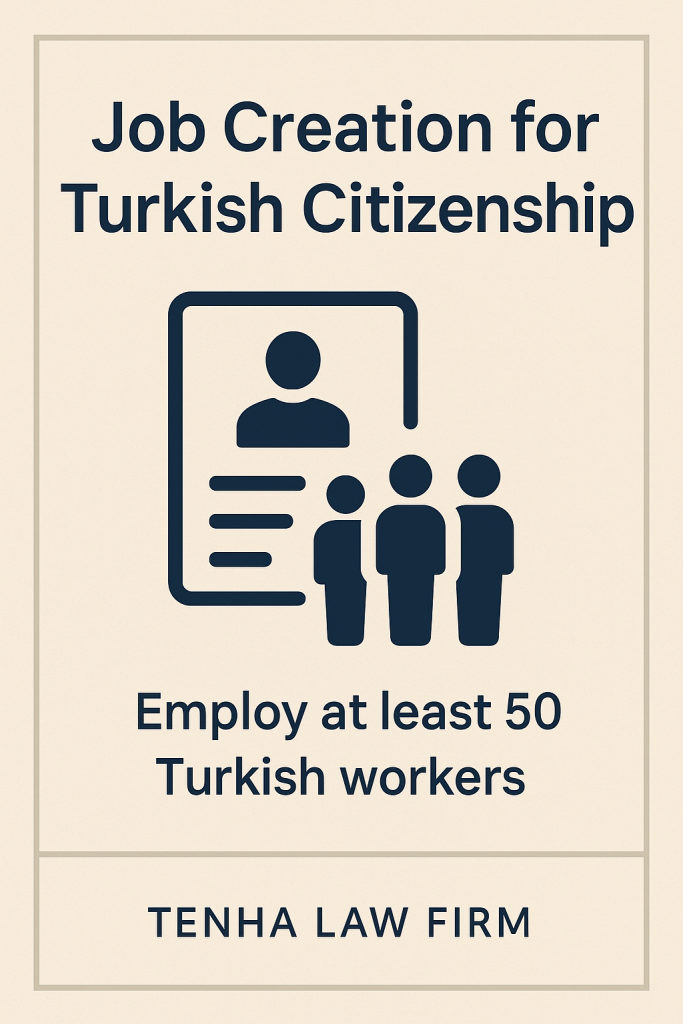 Turkish citizenship by job creation – 50 employee requirement illustration | TENHA LAW FIRM