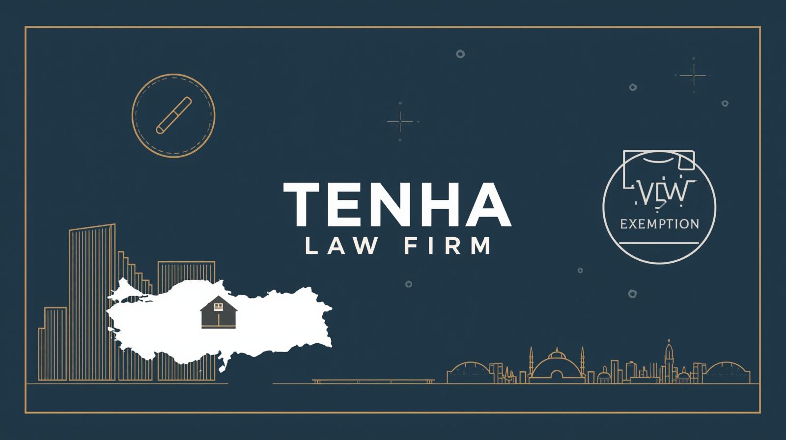 Turkish property VAT exemption for foreign investors – real estate and citizenship-focused legal guidance | TENHA LAW FIRM